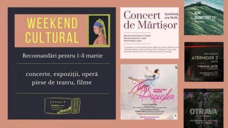 Weekend cultural - Recomandari pentru 1-3 martie