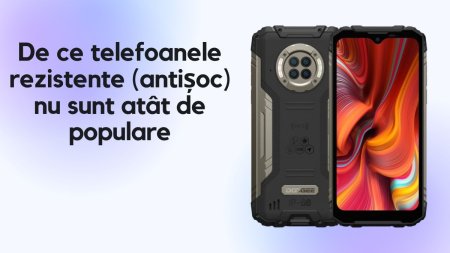 De ce telefoanele rezistente sau antisoc nu sunt atat de populare