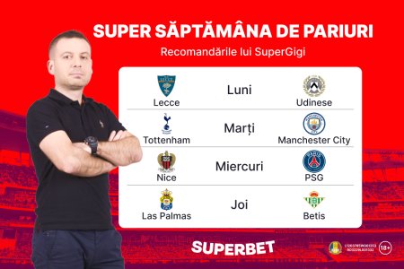 Recomandarile lui SuperGigi pentru o Supersaptamana de pariuri