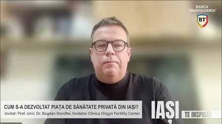 Iasi te inspira!, un proiect ZF sustinut de Banca Transilvania. Bogdan Doroftei, Origyn Fertility Center din Iasi: Am fost educati ca trebuie sa avem casa, job bun si apoi sa facem copii. Dar uitam ca dupa 35 de ani scad dramatic sansele