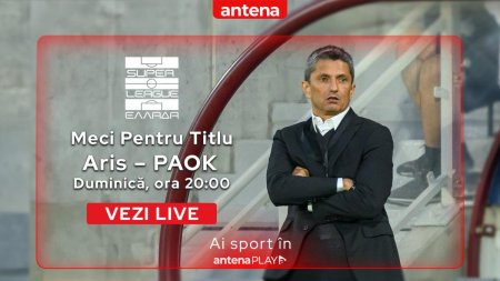 Aris - PAOK, meciul de titlu al lui Razvan Lucescu in Grecia, live in AntenaPLa