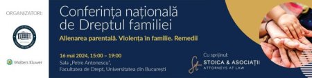 Concluziile Conferintei nationale de Dreptul familiei. Alienarea parentala. Violenta in familie. Remedii