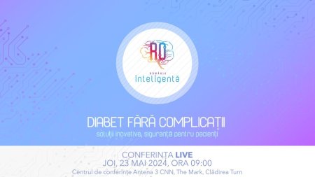 Diabet fara complicatii - solutii inovative, siguranta pentru pacienti | Conferinta Nationala Romania Inteligenta