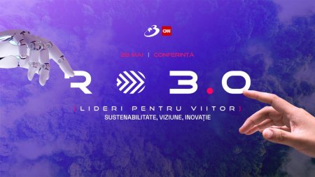 Conferinta Nationala RO 3.0 Lideri pentru viitor - sustenabilitate, viziune, inovatie