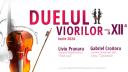 Stradi<span style='background:#EDF514'>VARIUS</span> vs. Guarneri, al 12-lea duel, incepand din 3 iunie. Violonistii Liviu Prunaru si Gabriel Croitoru, in Turneul National 