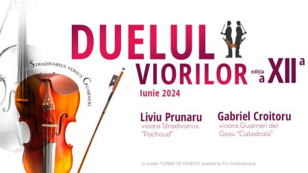 Stradivarius vs. Guarneri, al 12-lea duel, incepand din 3 iunie. Violonistii Liviu Prunaru si Gabriel Croitoru, in Turneul National Duelul viorilor, pe scenele din Romania si Republica Moldova