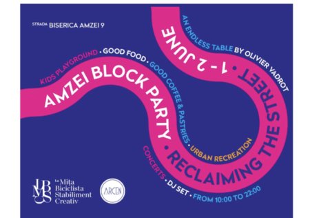 Amzei Block Party. Festivalul Bucurestiului Reimaginat / 1-2 iunie 2024