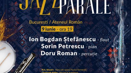 Turneul National Flautul Fermecat - JAZZPARALE  9 iunie 2024, pe scena Ateneului Roman