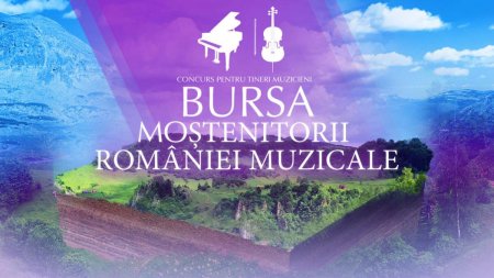 Rezultatele competitiei pentru bursa Mostenitorii Romaniei muzicale, acordata de <span style='background:#EDF514'>RADIO ROMANIA</span> Muzical si Rotary Club Pipera