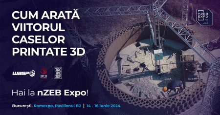 nZEB Expo isi deschide portile vineri, 14 iunie. In premiera in Romania - cea mai mare <span style='background:#EDF514'>IMPRIMANTA</span> 3D va printa in timp real o structura de casa