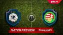 Match Preview » Germania - Ungaria, Euro 2024