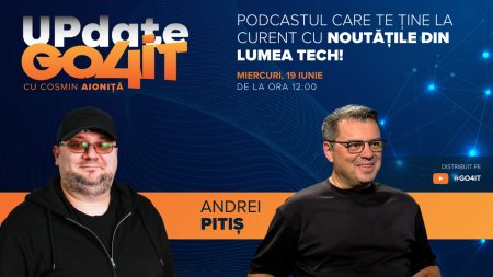 Andrei Pitis vine la Update Go4it #2. Podcastul apare miercuri, 19 iunie, ora 12:00, pe YouTube Go4itro