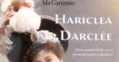 O noua <span style='background:#EDF514'>CARTE</span> despre Hariclea Darclée