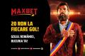 Toata lumea pe Maxbet.ro! Castigi GARANTAT la fiecare gol al Romaniei