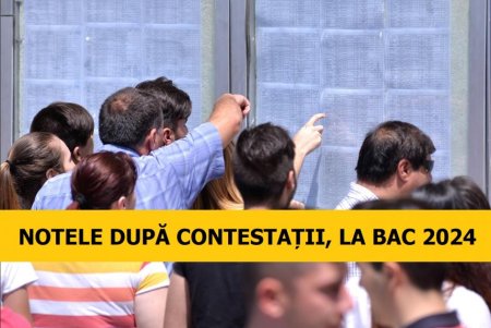 Rezultate finale Bacalaureat 2024 | Afla notele dupa contestatii. Ce note au luat absolventii de liceu in acest an