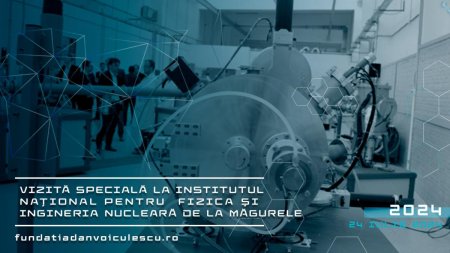 Oportunitate unica pentru tinerii romani pasionati de fizica nucleara: Fundatia Dan Voiculescu pentru Dezvoltarea Romaniei organizeaza o vizita speciala la Laserul de la Magurele