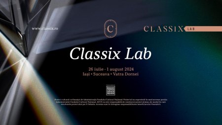 Classix Lab 2024 - noi orizonturi si oportunitati pentru tinerii artisti. Concerte in <span style='background:#EDF514'>LOCATII</span> emblematice, sesiuni de masterclass, panel-uri si dezbateri