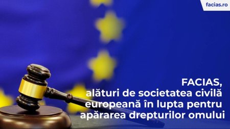FACIAS, alaturi de societatea civila europeana in <span style='background:#EDF514'>LUPTA</span> pentru apararea drepturilor omului