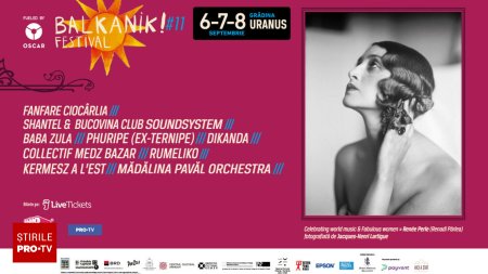 Balkanik Festival - Home of World Music, 6-8 septembrie la Bucuresti. Programul concertelor, DJ set-urilor si dezbaterilor