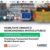 Transformarea Mobilitatii Urbane: Conferinta 'Mobilitate Urbana si Reorganizarea Spatiului Public: Prioritizarea Transportului Sustenabil'