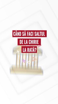 Cea mai complicata intrebare: cand faci saltul de la chirie la rata?