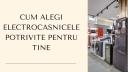 Cum alegi electrocasnicele potrivite pentru tine