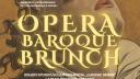 Ziua Mondiala a Operei, celebrata la Opera Nationala Bucuresti printr-un spectacol inedit Opera Baroque Brunch