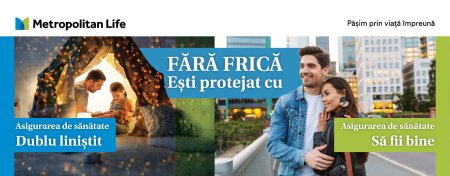 Noi orizonturi de protectie financiara - <span style='background:#EDF514'>METROPOLITAN LIFE</span> lanseaza Asigurarea de sanatate Dublu linistit si Asigurarea de sanatate Sa fii bine