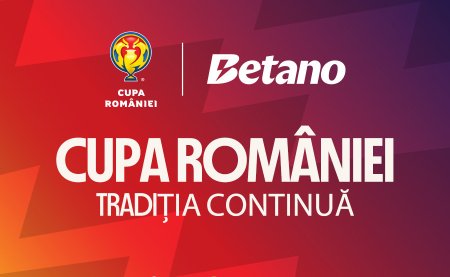 LIVE Cupa Romaniei Betano