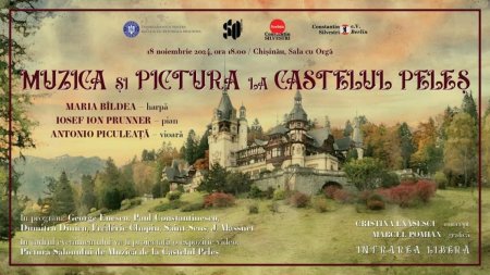 Concert de pian, vioara, harpa si expozitie multimedia, la Chisinau, despre Muzica si pictura in Salonul de Muzica al primei constructii regale din Romania - Ca<span style='background:#EDF514'>STELU</span>l Peles