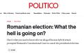 Politico, despre alegerile din Romania: Ce naiba se intampla?