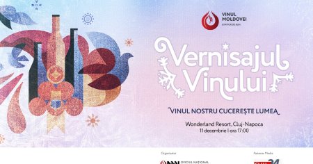 Eveniment de exceptie <span style='background:#EDF514'>LA CLUJ</span> - Vernisajul vinului moldovenesc va oferi degustari rafinate in 11 decembrie