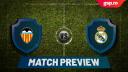 MATCH PREVIEW » Valencia vs. Real Madrid - La Liga - Etapa a 12-a