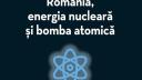 O cercetare despre strategia nucleara a Romaniei, din 1948 pana azi