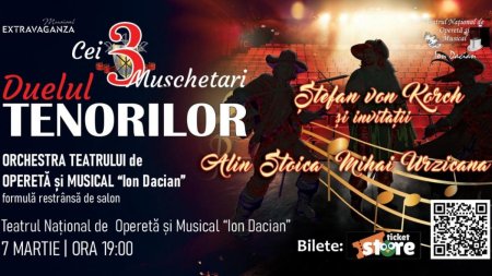 DUELUL TENORILOR - Concert Extraordinar cu Stefan von Korch, Alin Stoica, Mihai Urzicana si Orchestra Teatrului National de <span style='background:#EDF514'>OPERETA</span> si Musical Ion Dacian, in formula de salon, pe 7 martie