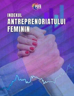 Patronatul European al Femeilor de Afaceri lanseaza, in premiera, Indexul Antreprenoriatului Feminin in Romania