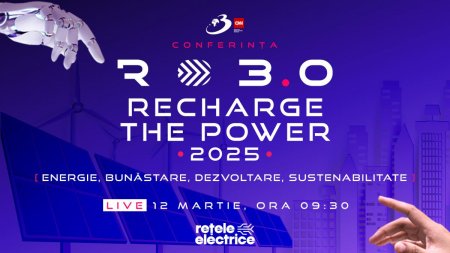 Conferinta nationala RO 3.0 RECHARGE THE POWER 2025 - Energie, Bunastare, Dezvoltare, Sustenabilitate