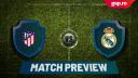 MATCH PREVIEW » Atletico Madrid vs. Real Madrid » Liga Campionilor » Optimi