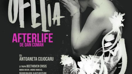 Ofelia.Afterlife, spectacolul Antoanetei Cojocaru, revine la Teatrul Metropolis pe 19 si 20 martie